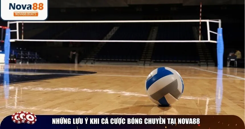 Những lưu ý khi cá cược bóng chuyền tại Nova88